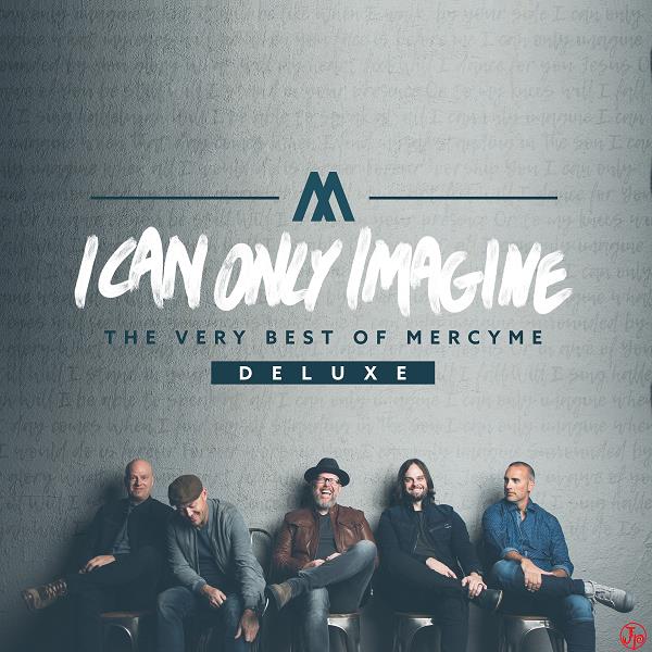 I Can Only Imagine The Very Best Of MercyMe.jpg